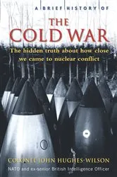 Book cover of A Brief History of the Cold War by John Hughes-Wilson