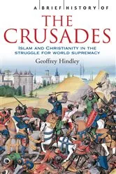 Book cover of A Brief History of the Crusades by Geoffrey Hindley
