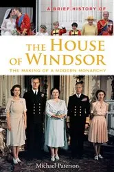Book cover of A Brief History of the House of Windsor by Michael Paterson