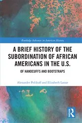 Book cover of A Brief History of the Subordination of African Americans in the U.S. by Alexander Polikoff