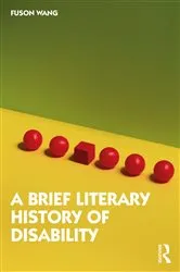 Book cover of A Brief Literary History of Disability by Fuson Wang
