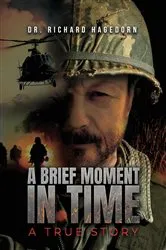 Book cover of A Brief Moment in Time, a True Story by Richard Hagedorn