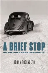 Book cover of A Brief Stop On the Road From Auschwitz by Göran Rosenberg