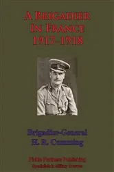 Book cover of A Brigadier In France – 1917-1918 by Unknown