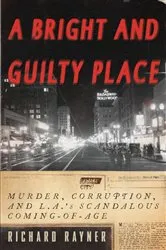 Book cover of A Bright and Guilty Place by Richard Rayner