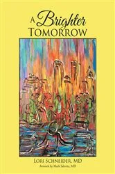 Book cover of A Brighter TOMORROW by MD,Lori Schneider,