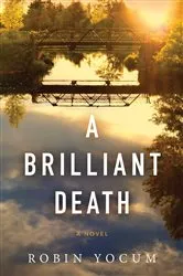 Book cover of A Brilliant Death by Robin Yocum