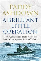Book cover of A Brilliant Little Operation by Paddy Ashdown