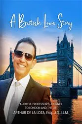 Book cover of A BRITISH LOVE STORY by Arthur De La Loza Esq. J.D. LL.M