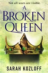 Book cover of A Broken Queen by Sarah Kozloff
