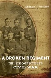 Book cover of A Broken Regiment by Lesley J. Gordon
