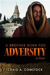 Book cover of A Brother Born for Adversity by Craig A. Comstock