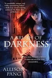 Book cover of A Brush of Darkness by Allison Pang