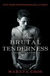 Book cover of A Brutal Tenderness by Marata Eros
