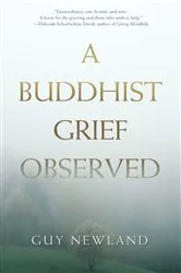 Book cover of A Buddhist Grief Observed by Guy Newland