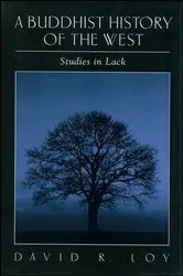 Book cover of A Buddhist History of the West by David R. Loy
