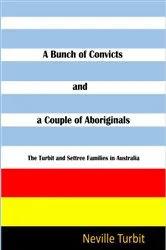 Book cover of A Bunch of Convicts and A Couple of Aboriginals by Neville Turbit