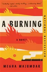 Book cover of A Burning: A Read with Jenna Pick by Megha Majumdar