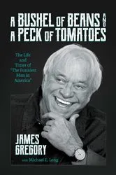 Book cover of A Bushel of Beans and a Peck of Tomatoes by James Gregory