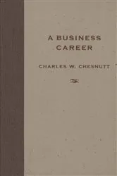 Book cover of A Business Career by Charles W. Chesnutt
