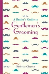 Book cover of A Butler's Guide to Gentlemen's Grooming by Unknown