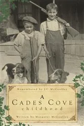 Book cover of A Cades Cove Childhood by Margaret McCaulley