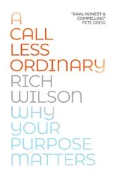 Book cover of A Call Less Ordinary by Rich Wilson
