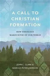 Book cover of A Call to Christian Formation by John C. Clark