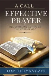 Book cover of A Call to Effective Prayer by Tom Tirivangani