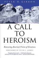 Book cover of A Call to Heroism by Peter H. Gibbon