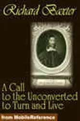 Book cover of A Call to the Unconverted to Turn and Live by Richard Baxter