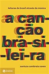 Book cover of A canção brasileira by Santuza Cambraia Naves