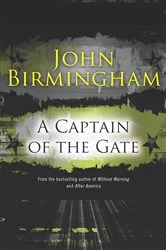 Book cover of A Captain of the Gate by John Birmingham