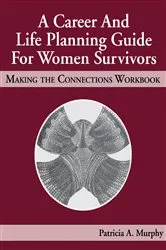 Book cover of A Career and Life Planning Guide for Women Survivors by Patricia Murphy