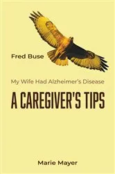 Book cover of A Caregiver's Tips by Frederic Buse