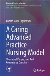 Book cover of A Caring Advanced Practice Nursing Model by Lisbeth Maria Fagerström