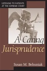 Book cover of A Caring Jurisprudence by Susan M. Behuniak