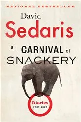 Book cover of A Carnival of Snackery by David Sedaris