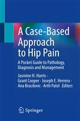 Book cover of A Case-Based Approach to Hip Pain by Jasmine H. Harris