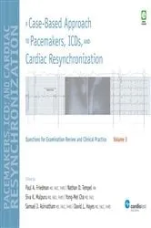 Book cover of A Case-Based Approach to Pacemakers, ICDs, and Cardiac Resynchronization Volume 3 by Unknown