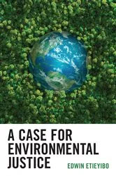 Book cover of A Case for Environmental Justice by Edwin Etieyibo