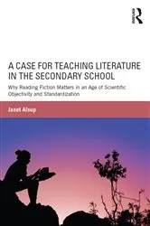 Book cover of A Case for Teaching Literature in the Secondary School by Janet Alsup