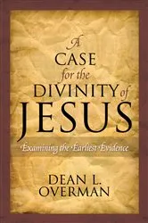 Book cover of A Case for the Divinity of Jesus by Dean L. Overman