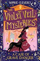 Book cover of A Case of Grave Danger by Sophie Cleverly