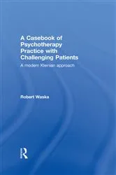 Book cover of A Casebook of Psychotherapy Practice with Challenging Patients by Robert Waska