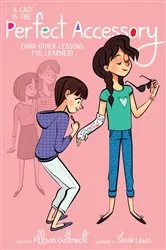 Book cover of A Cast Is the Perfect Accessory by Allison Gutknecht