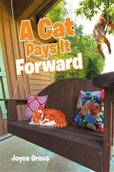 Book cover of A Cat Pays It Forward by Joyce Greco