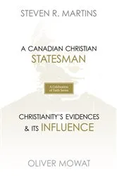 Book cover of A Celebration of Faith Series: Sir Oliver Mowat by Steven R. Martins