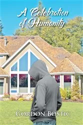 Book cover of A Celebration of Humanity by Gordon Bostic
