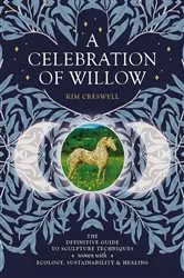 Book cover of A Celebration of Willow by Kim Creswell